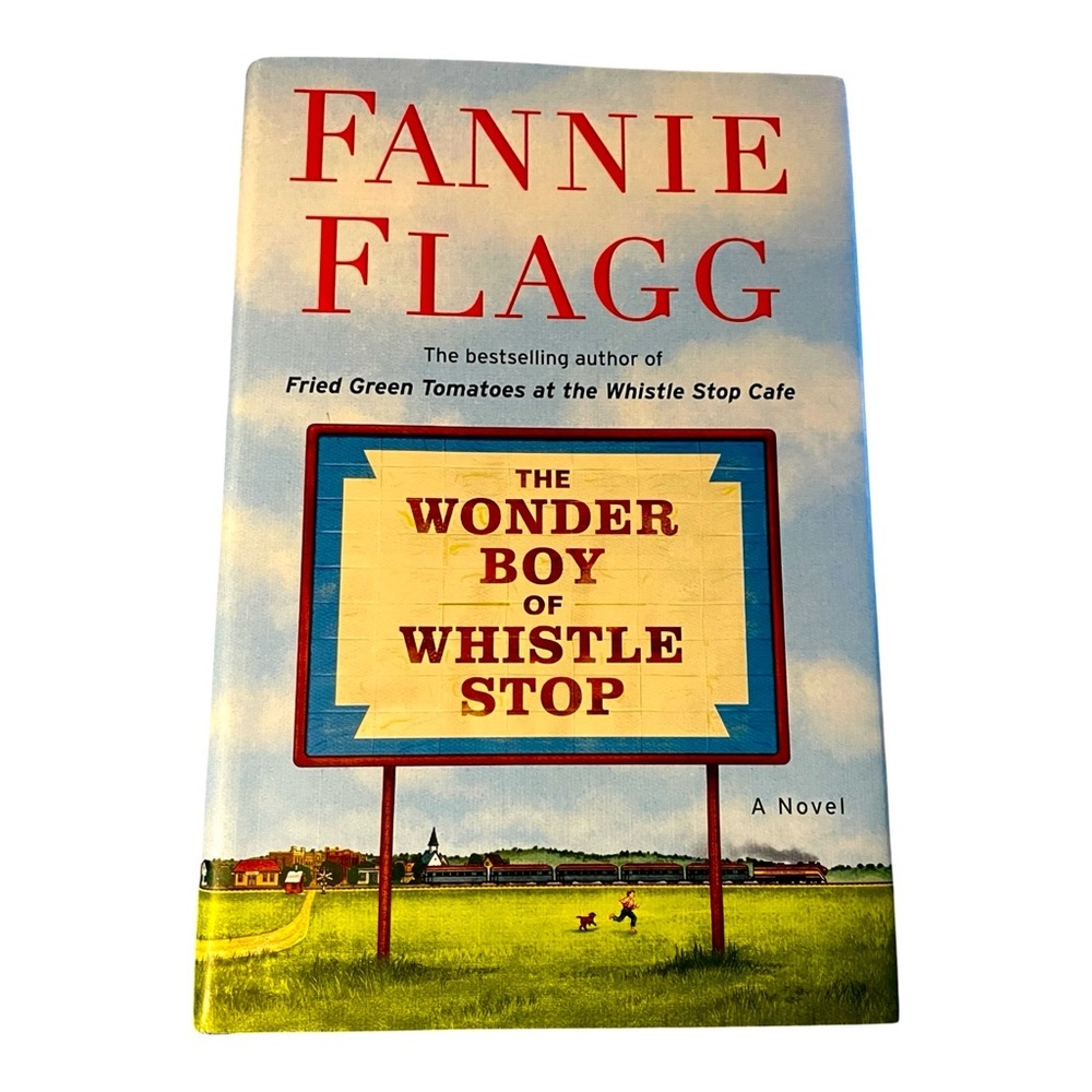 The Wonder Boy of Whistle Stop by Fannie Flagg, Random House, 2020 First Edition